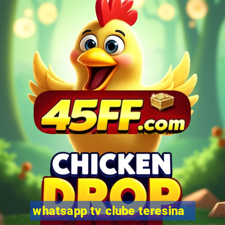 whatsapp tv clube teresina